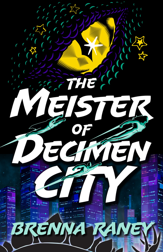 The Meister of Decimen City by Brenna Raney, a fantasy novel featuring a large eye with stars peeking through torn fabric above neon-lit skyscrapers.