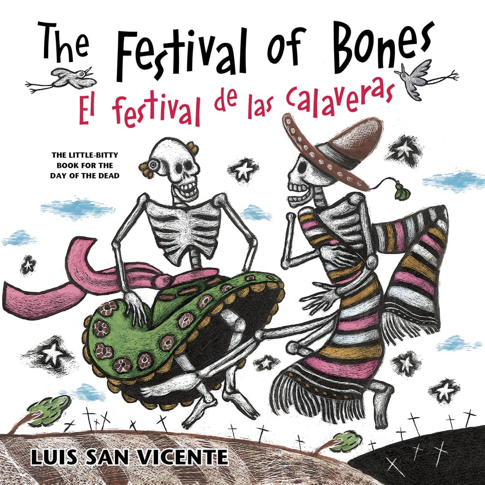 The Festival of Bones (El Festival De Las Calaveras) by Luis San Vicente depicts a man skeleton and a woman skeleton dancing on a hill with crosses, with birds flying above their heads.