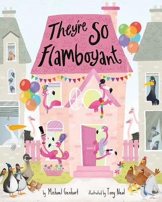 A whimsical children's book cover shows a pink house with flamingos coming out of the windows and front door. Balloons float around, and various birds surround the house. The title reads, "They're So Flamboyant" in a black flowing font on the roof of the house.