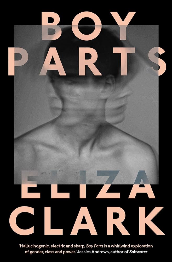 Boy Parts by Eliza Clark, depicting a young man shaking his head from side to side