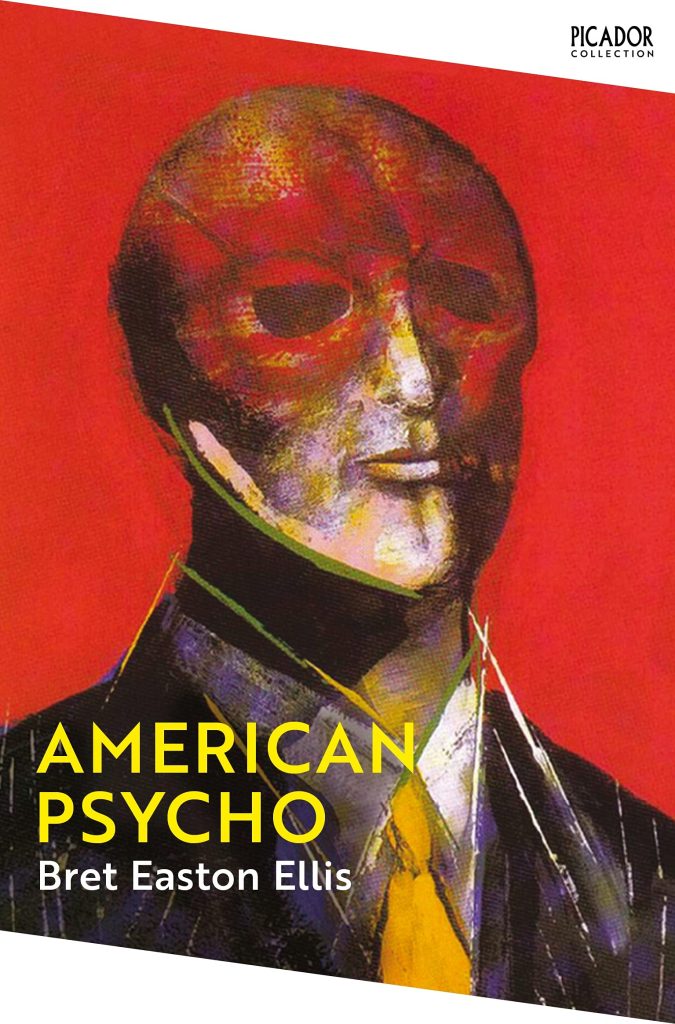 American Psycho by Bret Easton Ellis, depicting a man wearing a suit with an eerie mask placed over his face.