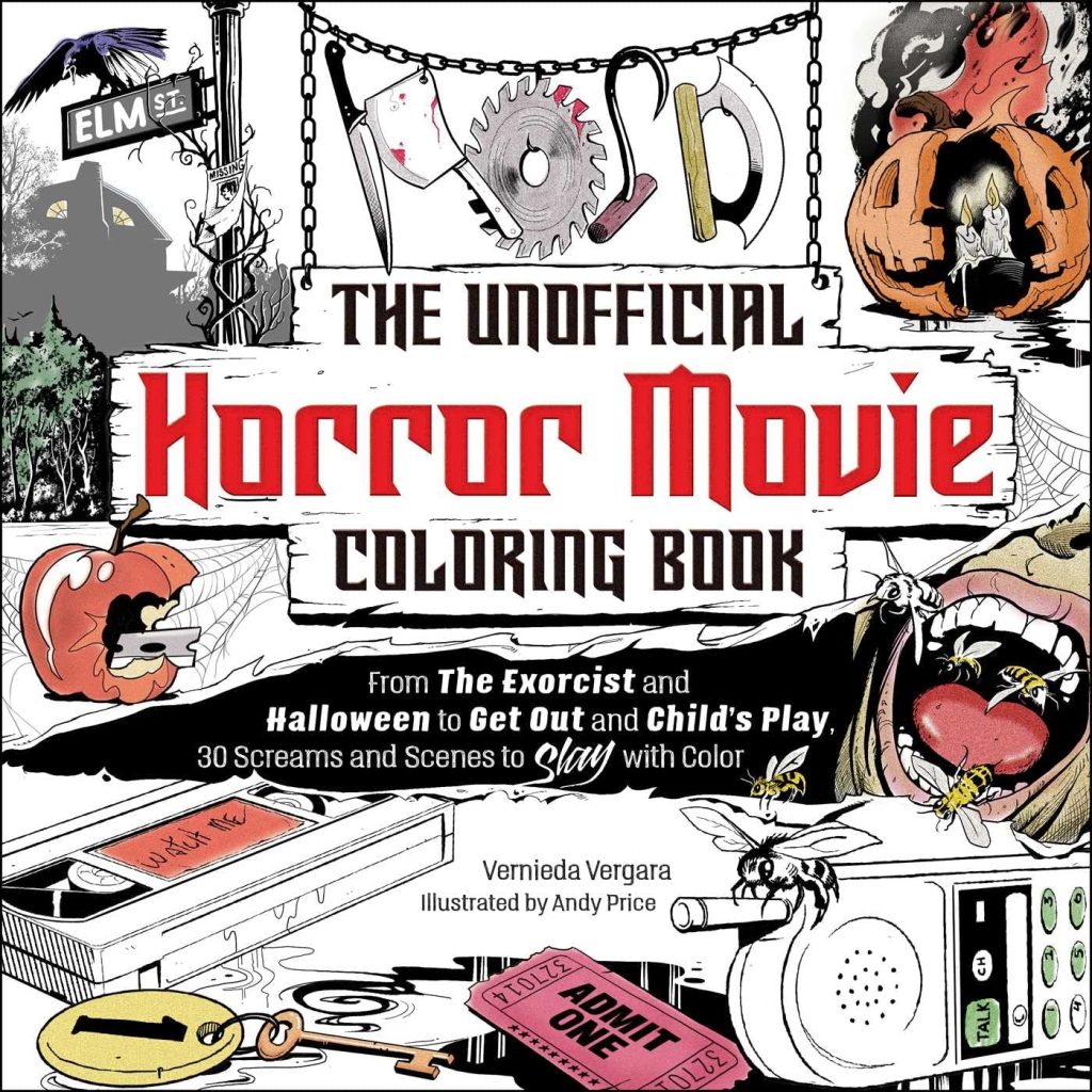 The Unofficial Horror Movie Coloring Book by Verieda Vergara and illustrated by Andy Price, a coloring book cover depicting various items from famous movie scenes, such as an apple with a razor in it, a sign of Elm St., and weapons hanging off of a chain. Only some items are colored in, and the title is in black and red font at the middle of the cover.