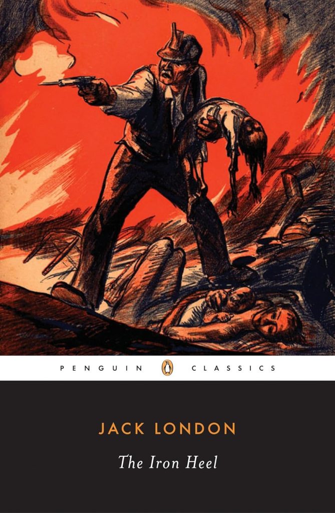 The Iron Heel by Jack London book cover. Depicts a Man holding a gun in one hand and a body in other with another two figures on the ground beneath him. The landscape is covered in red fire and black smoke.