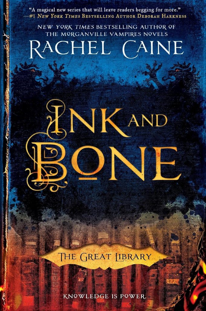 Ink and Bone by Rachel Caine book cover. Depicts spines of books and a black ink stain in the center with figures looking like dragons coming from the ink.