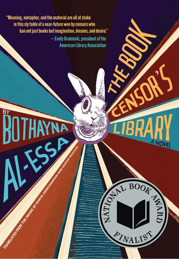 The Book Censor's Library by Bothayna Al-Assa book cover. Depicts a rabbit coming out of a hole in the center with rays of color coming out from the hole.