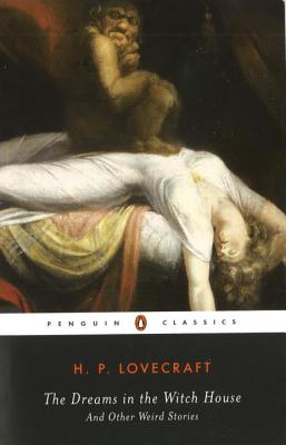 The Dreams in the Witch House by H. P. Lovecraft, penguin classics cover featuring a sleeping woman in a Victorian nightgown with a demon placed over her.