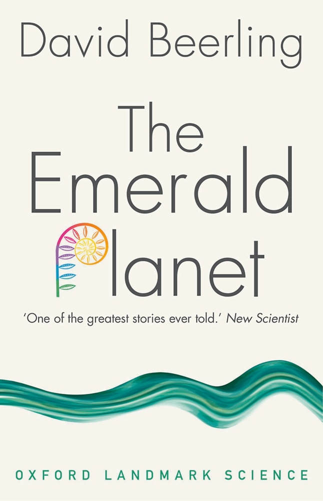 The Emerald Planet by David Beerling, a nonfiction book cover. The P in 'Planet' is a curling rainbow colored plant stem. There is a wavy emerald line at the bottom of the cover, and the background is beige.