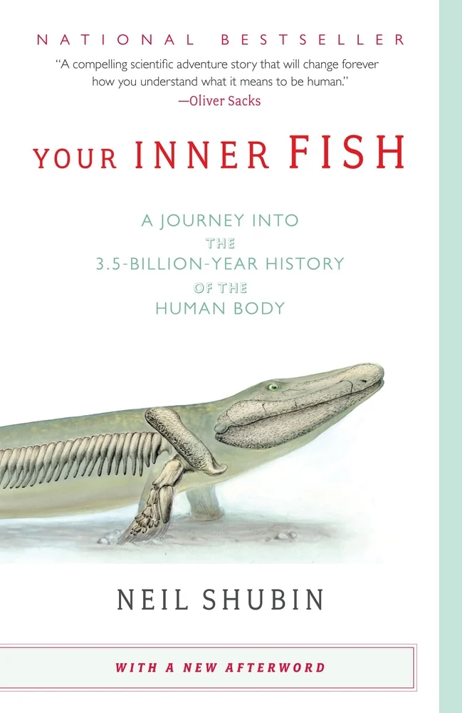 Your Inner Fish by Neil Shubin, a nonfiction book cover depicting an illustration of a Tiktaalik's skeleton with skin overlaid. The title is at the top in red letters.