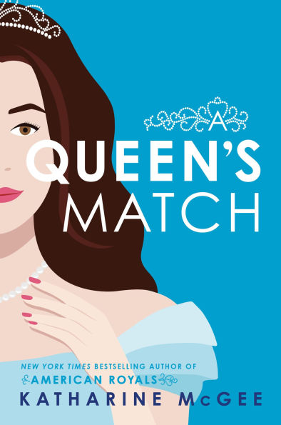 Book cover of "A Queen's Match" by Katharine McGee. A woman with a crown, wearing a pearl necklace and gown, against a blue background.
