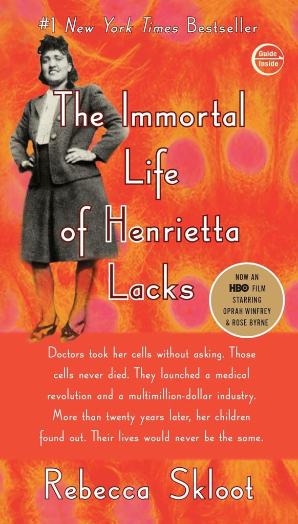 The Immortal Life of Henrietta Lacks by Rebecca Skloot book cover depicts Henrietta Lacks smiling in a black and white photo with a background of an orange micrograph.