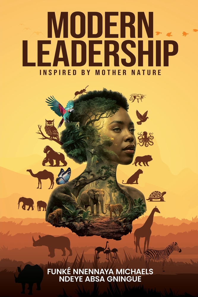 Modern Leadership by Funké Nnennaya Michaels and Ndeye Absa Gningue, a self-help book cover depicting a woman's face with jungle animals within it and animals surrounding her head.