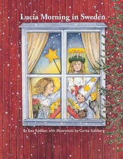 Lucia Morning in Sweden by Ewa Rydaker, illustrated by Carina Stahlberg features a window on a red house with three little girls with light skin tone inside with a cat standing in front of candles. One girl has a crown of candles on her head, one has a star wand, and the other has a pointed star hat.