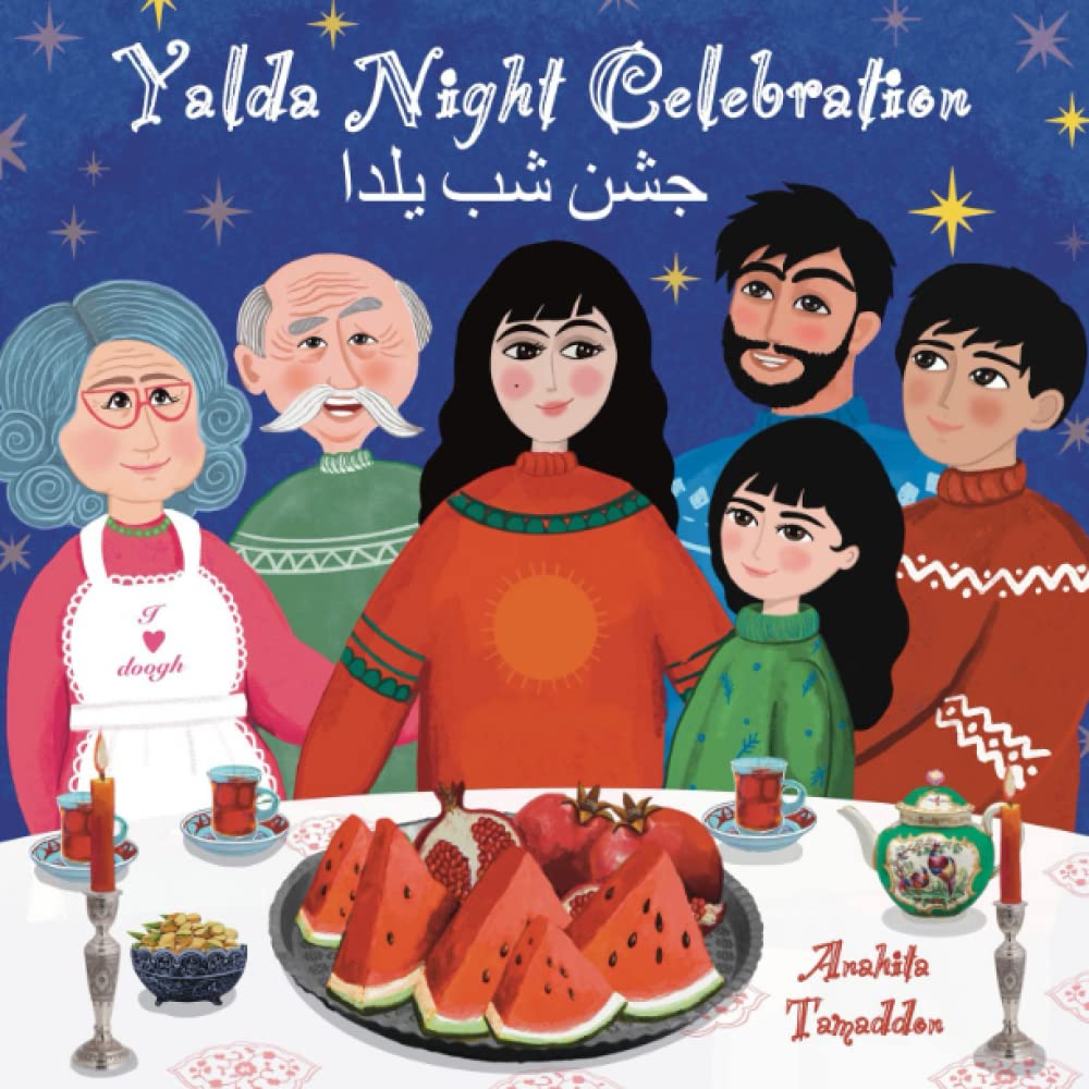 Yalda Night Celebration by Anahita Tamaddon features a family with medium-light skin tone of grandparents, parents, and kids surrounding a table with candles, drinks, a teapot, and a platter with watermelon and pomegranates. Above the family are stars with the title in English and Persian (Farsi).