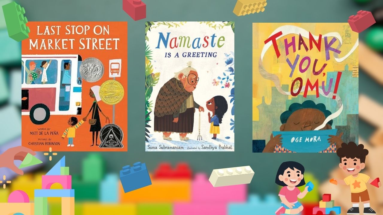 Set on a blurry background of a chalkboard with multi-colored building blocks on the bottom are three book covers left to right: Last Stop on Market Street, Namaste is a Greeting, and Thank You, Omu! in a straight line. In the bottom right corner are two kids -- boy and girl -- playing with buildinng blocks. Single pieces of blocks are scattered over the remaining space.