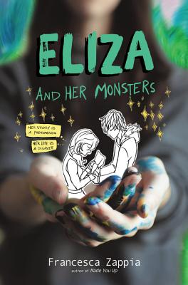 Eliza and Her Monsters by Francesca Zappia features a girl standing in the background, blurred with her hands out in front of her, with two drawn characters. There are sparkles on either side of her hand with the title above the characters.