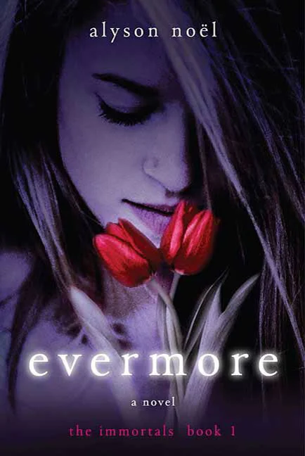 Evermore by Alyson Noel features a woman's face with two red tulips in her hand, holding them in front of her chin, with the title over the flowers.