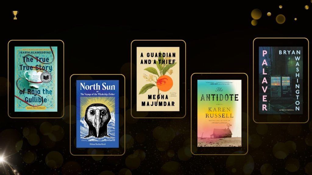 Image featuring five fiction book covers of The True True Story of Raja Gullible by Rabih Alameddine featuring a tea cup against a teal background; North Sun by Ethan Rutherford book cover featuring a picture of a bird with a large beak against a wave and the sun; A Guardian and a Thief by Megha Majumdar featuring an orange tree against a beige background; The Antidote by Karen Russell featuring a house in the distance on a farmland with a blue and yellow spotlight sky; Palaver by Bryan Washington with a dark background featuring two vending machines under a bridge.