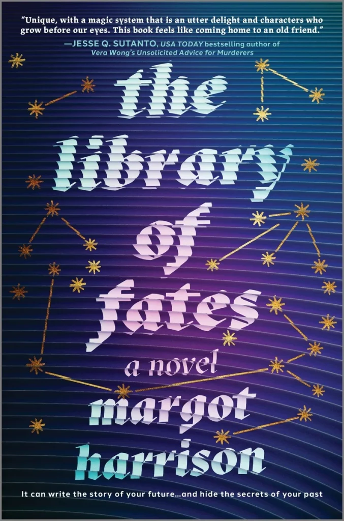 Cover of The Library of Fates, a mystery novel, by Margot Harrison features bold white text over a starry dark blue background, accented with golden constellations that evoke magic and discovery.