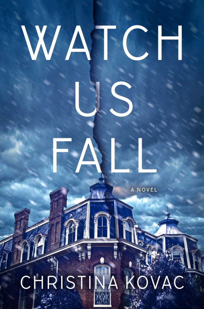 Cracked sky divides the cover, with a dark, dramatic mansion below. The title "Watch Us Fall", a new mystery novel, and author "Christina Kovac" are prominently displayed.