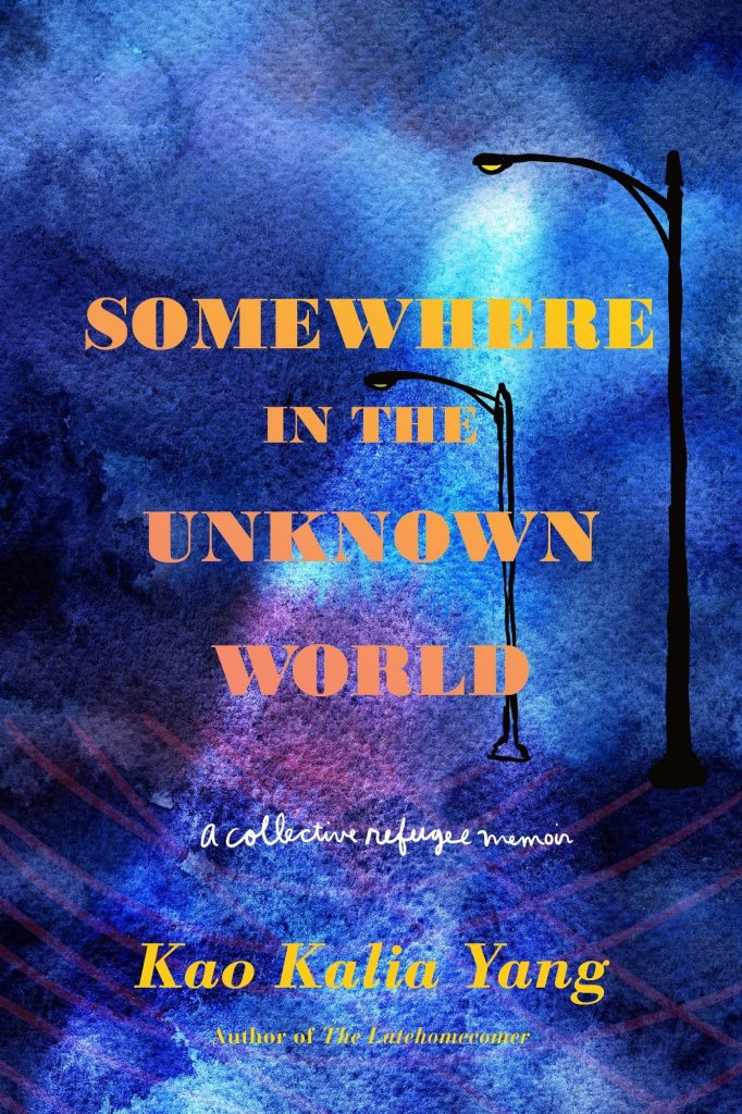 Somewhere in the Unknown World by Kao Kalia Yang book cover depicts a blue and purple watercolor background with streetlights shining down on the words.