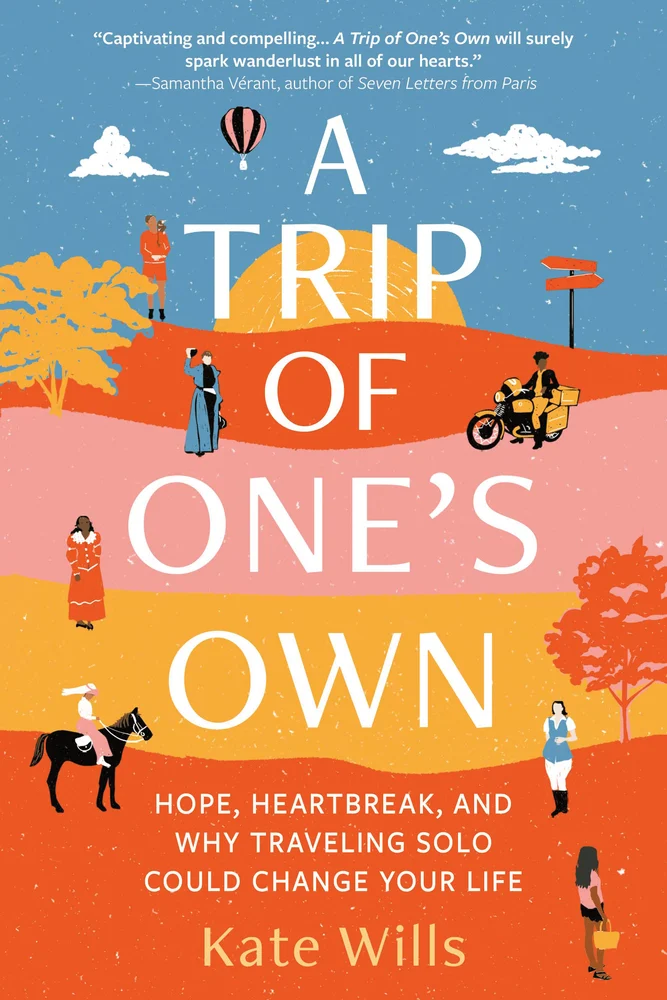 A Trip of One's Own by Kate Wills book cover depicts a landscape with a half set sun and orange, pink, and yellow layers with different figures from different cultures.
