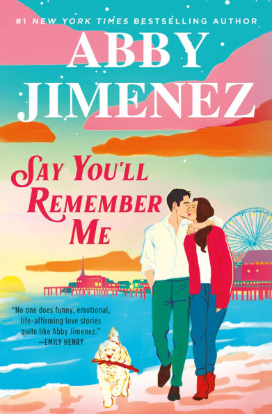 Book cover of "Say You'll Remember Me" by Abby Jimenez features a couple walking hand in hand on a beach during sunset, with a Ferris wheel in the background. A dog follows them.