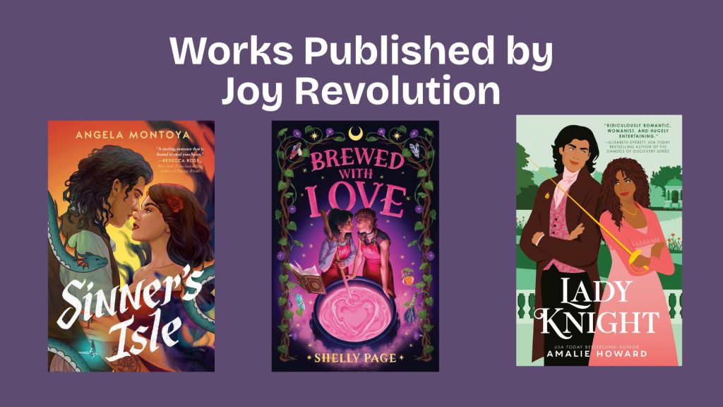 Three book covers under the heading "Works Published by Joy Revolution." From left to right: "Sinner's Isle," "Brewed with Love," and "Lady Knight," featuring diverse couples in vibrant settings.