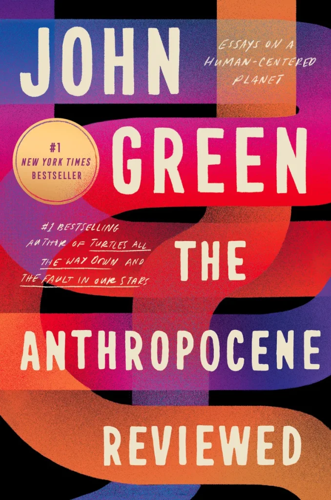 The Anthropocene Reviewed by John Green book cover depicts blue, purple, pink, red, and orange curvy lines intertwining.
