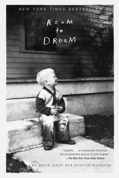 Room to Dream by David Lynch and Kristine McKenna, a memoir book cover depicting a black and white photograph of David Lynch as a toddler sitting on a porch. The title and author's names are in white.