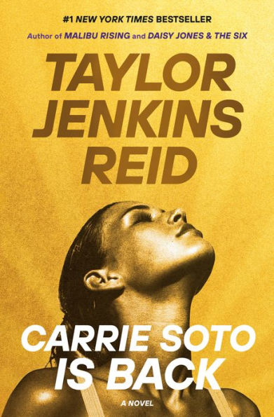 Book cover of "Carrie Soto Is Back" by Taylor Jenkins Reid features a woman with her head tilted back against a yellow background.