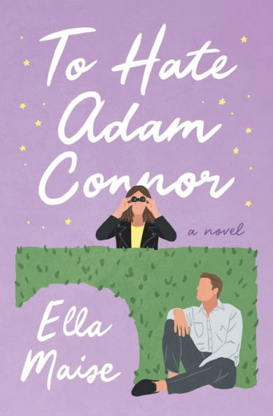 Book cover of "To Hate Adam Connor" by Ella Maise features a woman with binoculars on a purple background with stars, and a man sitting by a hedge.