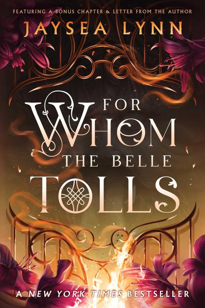 For Whom the Belle Tolls by Jaysea Lynn, a fantasy book cover depicting a golden gate with purple flowers and fire surrounding it.