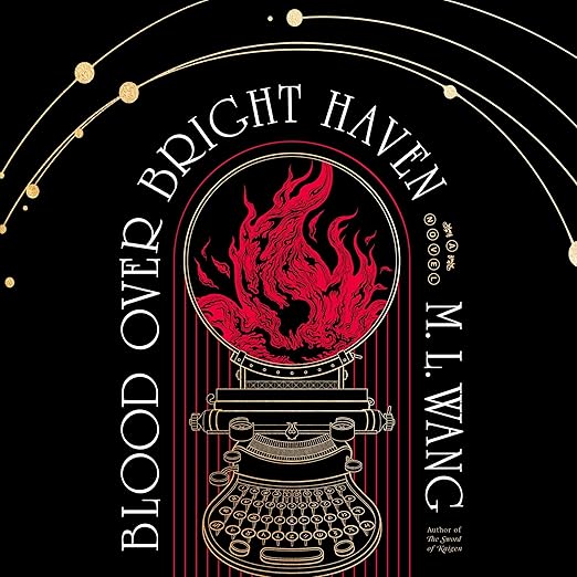 Blood Over Bright Haven by M.L. Wang, a fantasy audiobook cover depicting a red flame emerging from an intricately drawn vintage typewriter against a black background. The title and author name curve in an arch around the flame.