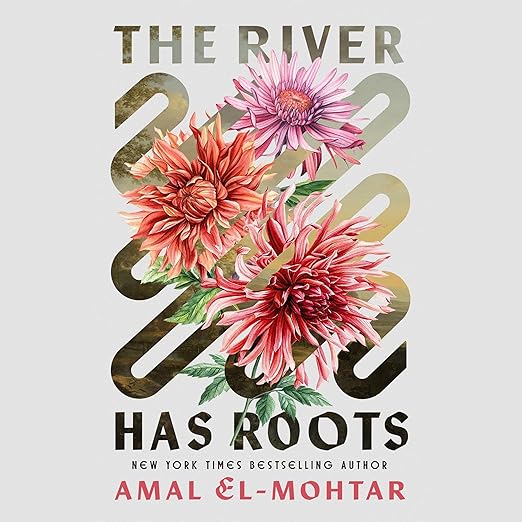 The River Has Roots by Amal El-Mohtar, a magical realism audiobook cover depicting vibrant pink and red flowers against a backdrop of stylized waves.