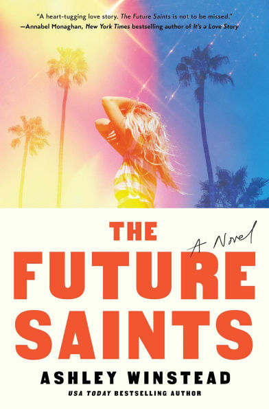 Book cover of "The Future Saints" by Ashley Winstead features a woman with long hair under a vibrant sunset and palm trees.