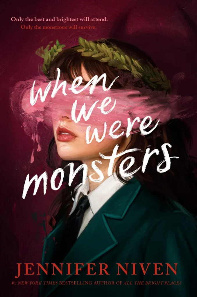 When We Were Monsters by Jennifer Niven, a dark academia thriller book cover showing a girl in a green coat wearing a laurel crown, her face partly obscured by pink smudges and layered white text. The mood is mysterious and suspenseful.