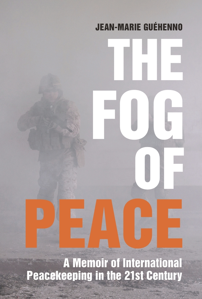 The Fog of Peace by Jean-Marie Guéhenno book cover depicts a gray background with a vague image of a peacekeeper in uniform.