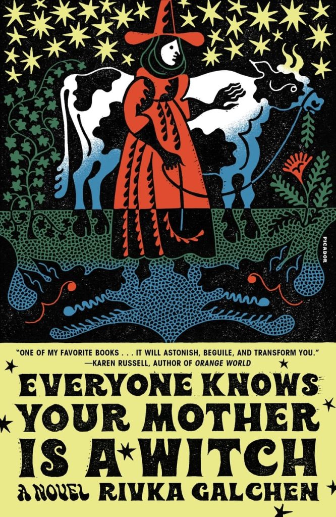 Everyone Knows Your Mother Is a Witch by Rivka Galchen, a historical fiction book cover depicting a witch in red petting a cow with demons lurking below them and stars above them.