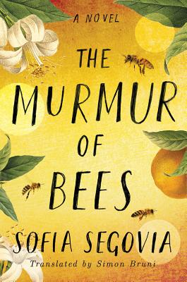 The Murmur of Bees by Sofía Segovia, a historical fiction book cover depicting leaves, flowers, and blossoms from an orange tree with bees surrounding it.