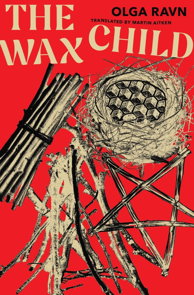 The Wax Child by Olga Ravn, a bright red backdrop featuring various sticks and branches, some making a pentagram symbol.