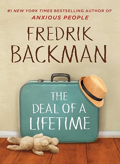 The Deal of a Lifetime by Fredrik Backman, a novella book cover depicting a teal suitcase on a wooden floor with a beige hat hanging off of it. On the floor is a stuffed animal and the title is written on the suitcase.