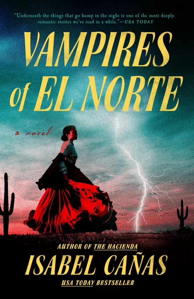 "Vampires of El Norte" by Isabel Cañas, a romance featuring a woman standing outside with a bolt of lightning behind her.
