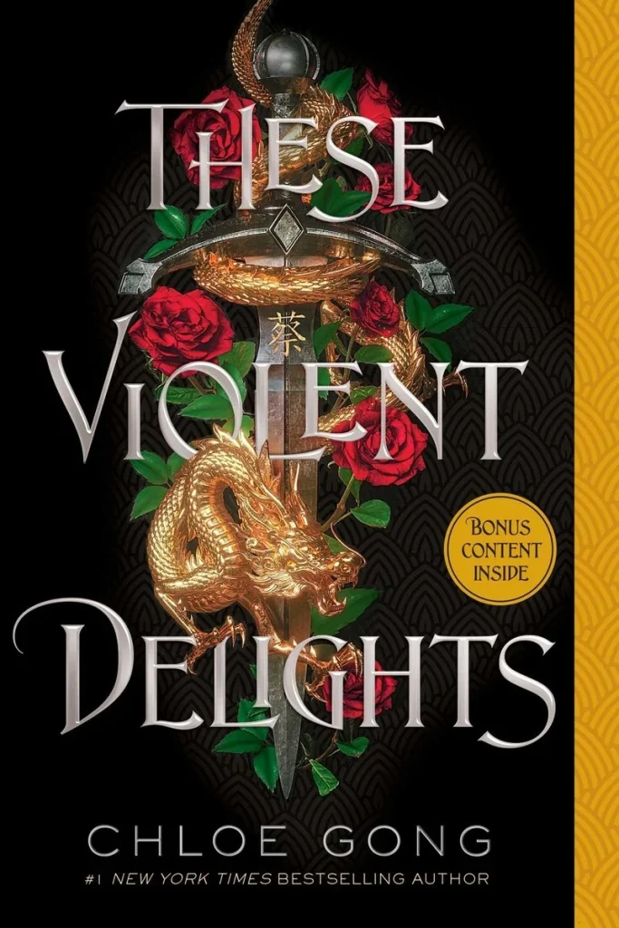 "These Violent Delights" by Chloe Gong, a romantasy with a sword in the center surrounded by roses and a gold dragon entangled in it.