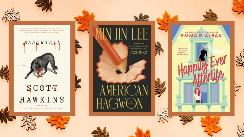 A cream background with orange, brown, and beige leaves. From the left to right are the book covers for BLACKTAIL by Scott Hawkins, AMERICAN HAGWON by Min Jin Lee, and HAPPILY EVER AFTERLIFE by Emma R. Alban. All the book covers are outlined in brown.