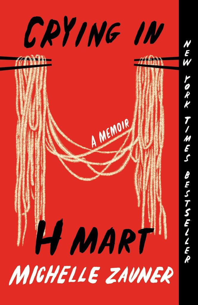 Crying in H Mart by Michelle Zauner, a memoir cover with two pairs of chopsticks holding up noodles in the shape of an H on a red background.