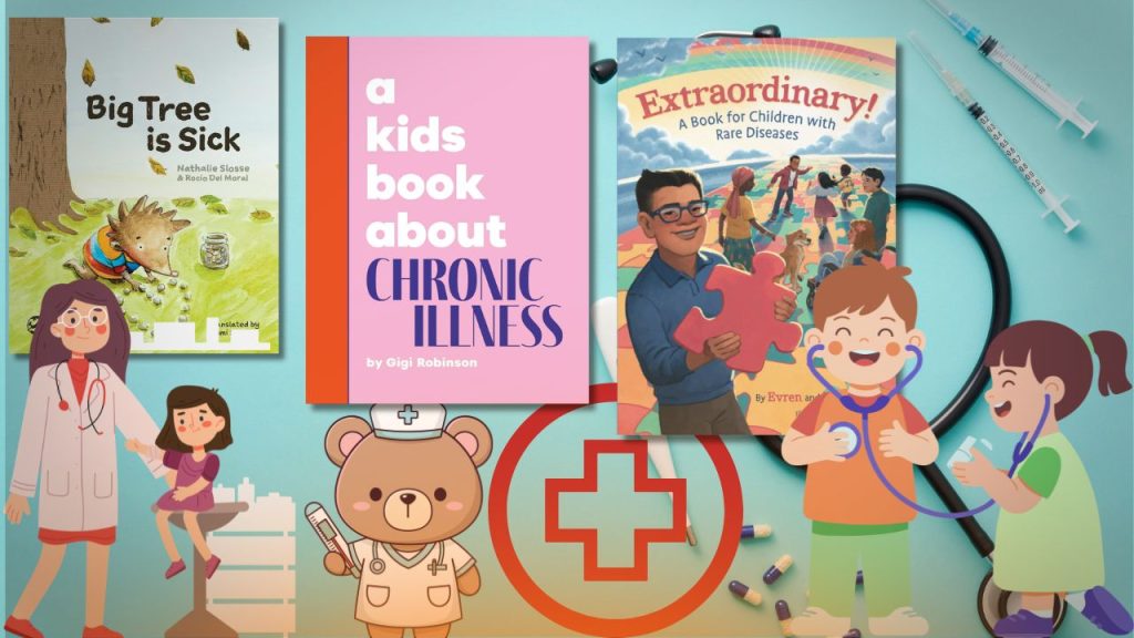 10 Useful, Uplifting, and Encouraging Kids’ Books About Chronic Illness