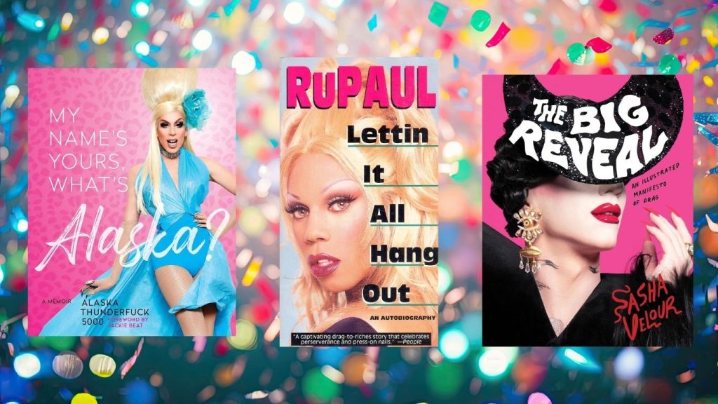 Strut To Your Bookshelf With 10 Famous Drag Queens